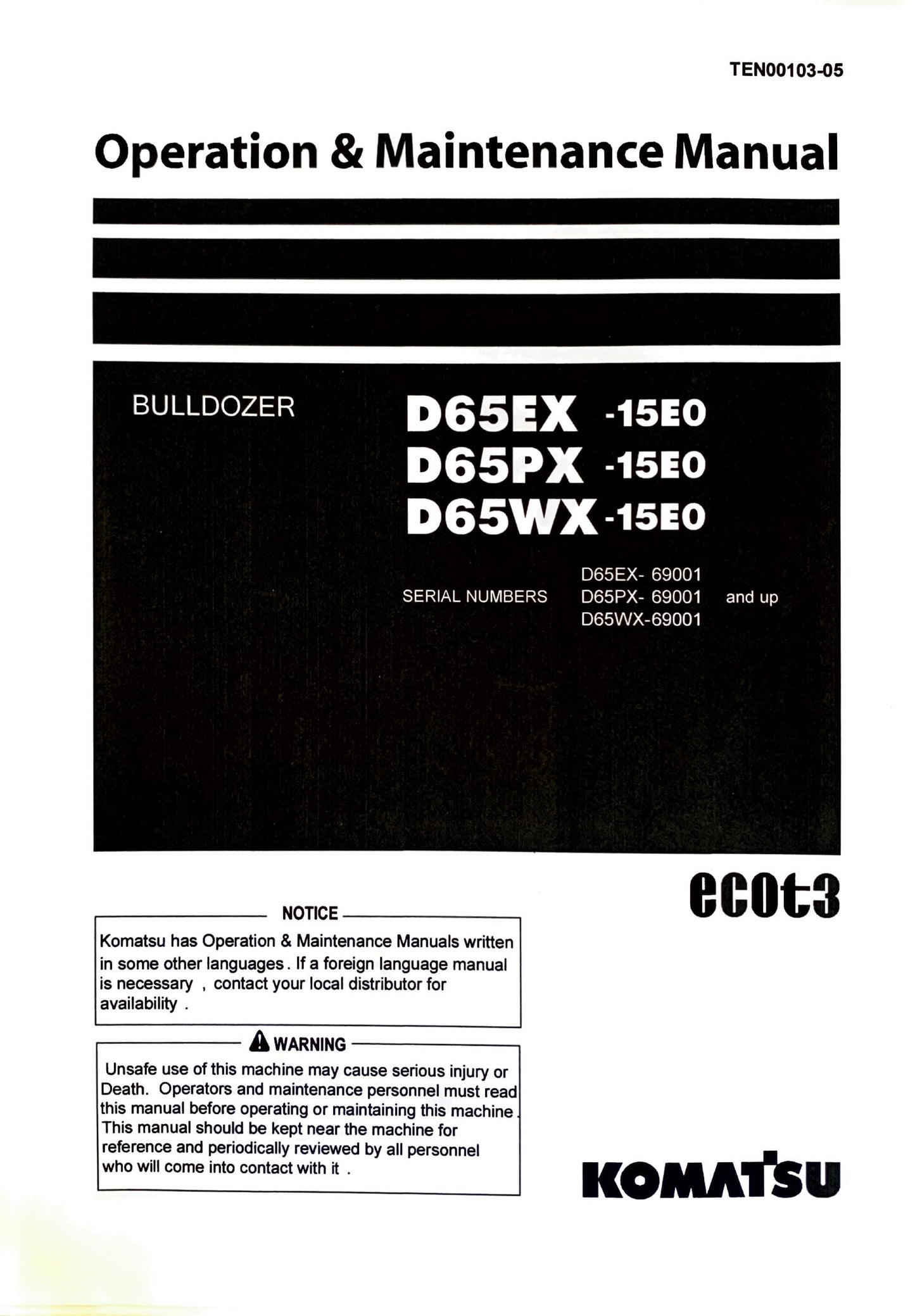 Komatsu D65EX-15EO, D65PX-15EO, D65WX-15EO Operation and maintenance manual - digital version TEN00103-05