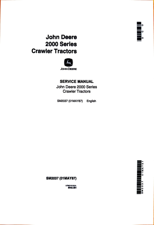 John Deere Series 2000 Crawler tractors SM2037 Service Manual - digital version