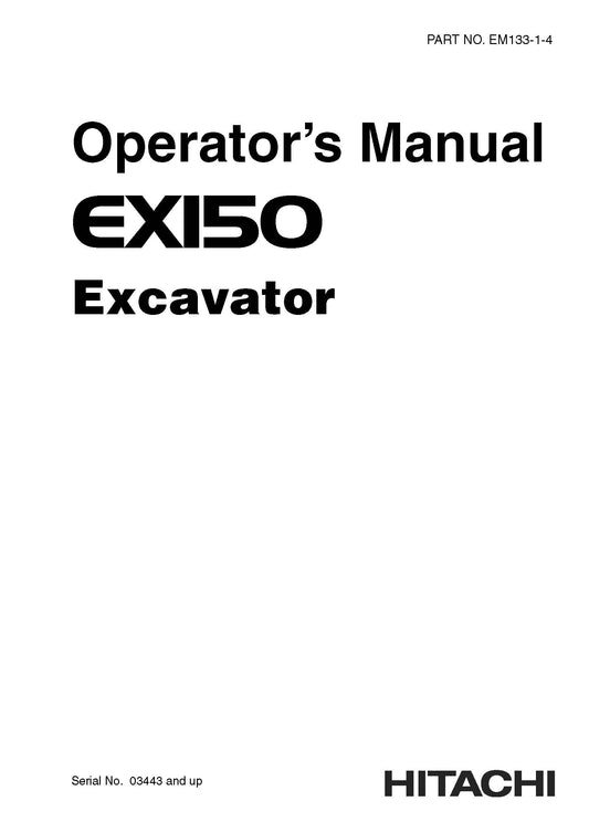 Hitachi EX150 Excavator Operator's Manual EM133-1-4 Digital version
