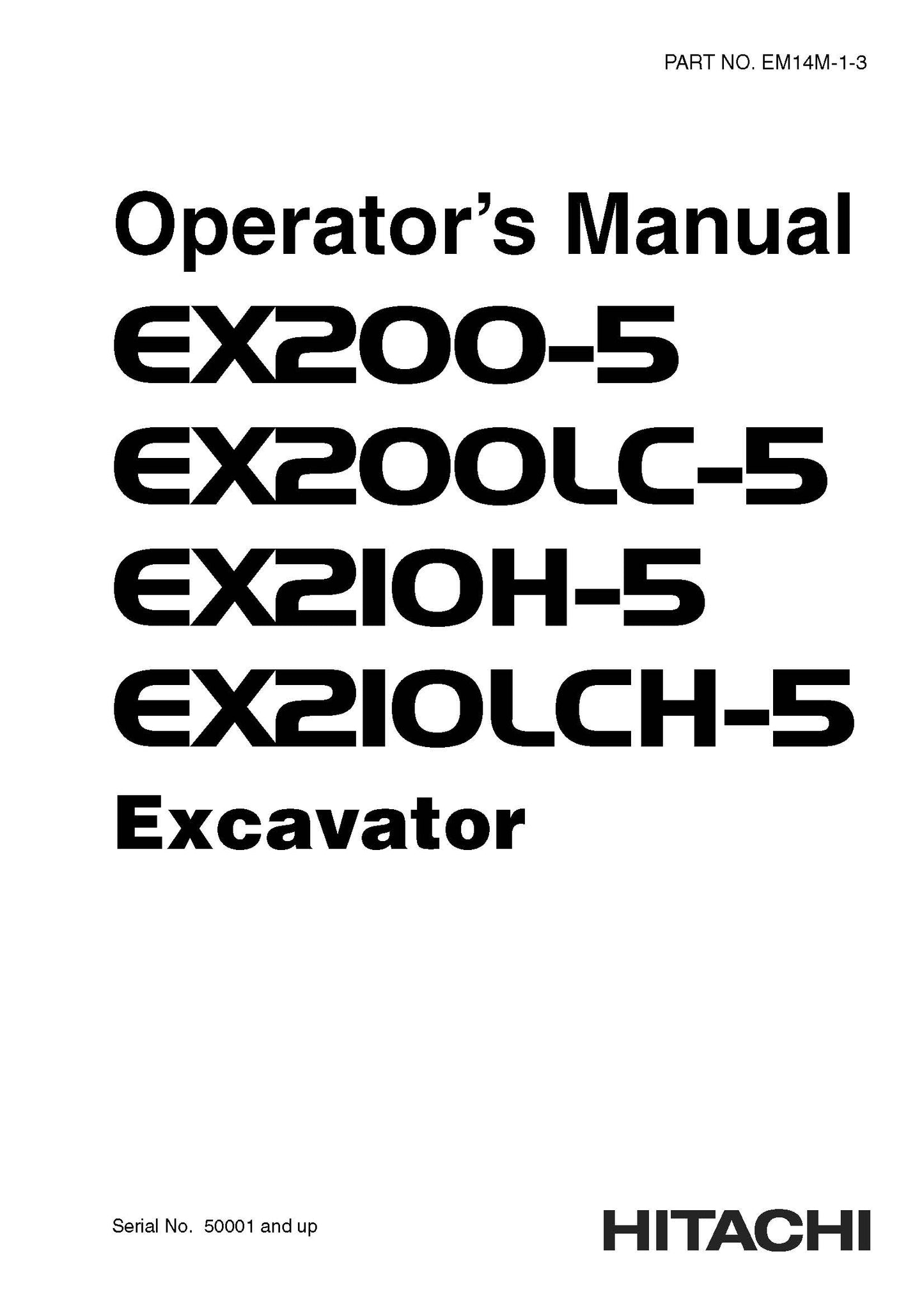 Hitachi EX200-5, EX200LC-5, EX210H-5, EX210LCH-5 Excavator Operator’s Manual - EM14M-1-3   Digital version