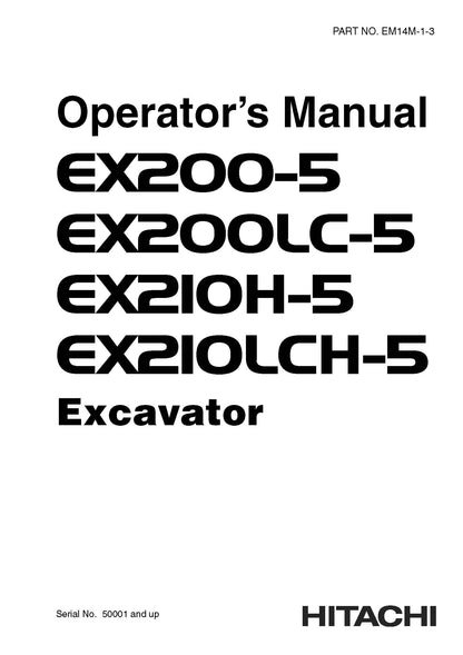 Hitachi EX200-5, EX200LC-5, EX210H-5, EX210LCH-5 Excavator Operator’s Manual - EM14M-1-3   Digital version